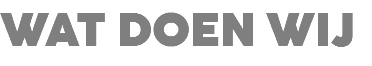 WAT DOEN WIJ